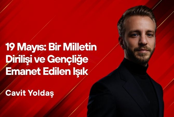 19 Mayıs: Bir Milletin Dirilişi ve Gençliğe Emanet Edilen Işık