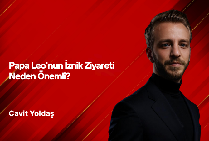 Papa Leo’nun İznik Ziyareti Neden Önemli?